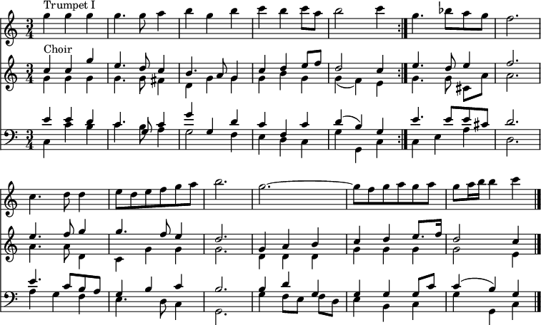 
<< <<
\new Staff { \clef treble \time 3/4 \key c \major \set Staff.midiInstrument = "muted trumpet" \set Score.tempoHideNote = ##t \override Score.BarNumber  #'transparent = ##t
  \relative c''
  \repeat volta 2 { g'4^\markup { "Trumpet I" }  g g | g4. g8 a4 | b g b | c b c8 a | b2 c4 }
  \relative c''
  { g'4. bes8[ a g] | f2. \break | c4. d8 d4 | e8[ d e f  g a] | b2. | g2.~ | g8[ f g a g a] | g a16 b b4 c \bar"|." }
}
\new Staff { \clef treble \key c \major \set Staff.midiInstrument = "church organ"
  \relative c'' 
  \repeat volta 2 { << { c4^\markup { "Choir" } c g' | e4. d8 c4 | b4. a8 g4 | c d e8 f | d2 c4 } \\
  { g4 g g | g4. g8 fis4 | d g g | g b g | g( f) e } >> }
  \relative c'' {
  << { e4. d8 e4 | f2. | e4. f8 g4 | g4. f8 e4 | d2. | g,4 a b | c d e8. f16 | d2 c4 } \\
  { g4. g8 cis,8[ a'] | a2. | a4. a8 d,4 | c g' g | g2. | d4 d d | g g g | g2 e4 } >> }
}
\new Staff { \clef bass \key c \major \set Staff.midiInstrument = "church organ"
  \relative c'
  \repeat volta 2 { << { e4 e d | c4. g8 c4 | g' g, d' | c f, c' | d( b) g } \\
  { c,4 c' b | c4. b8 a4 | g2 f4 | e d c | g' g, c } >> }
  \relative c' {
  << { e4. e8 e cis | d2. | e4. c8 b a | g4 b c | b2. | b4 d g, | g g g8 c | c4( b) g } \\
  { c,4 e a | d,2. | a'4 g f | e4. d8 c4 | g2. | g'4 f8[ e] f d | e4 b c | g' g, c } >> }
}
>> >>
\layout { indent = #0 }
\midi { \tempo 4 = 80 }
