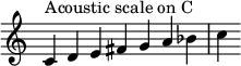  {
\override Score.TimeSignature #'stencil = ##f
\relative c' {
  \clef treble \time 7/4
  c4^\markup { Acoustic scale on C } d e fis g a bes c
} }
