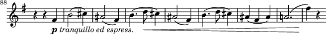 
\relative c' \new Staff \with { \remove "Time_signature_engraver" } {
  \key g \major \time 3/4 \clef treble
  \set Staff.midiInstrument = "violin"
  \set Score.tempoHideNote = ##t \tempo 4 = 144
  \set Score.currentBarNumber = #88 \bar ""

  r4 r fis_\markup { \dynamic p \italic { "tranquillo ed espress." } } |
  b2( cis4) | ais2( fis4) | b4.( d8\< cis4) | ais2( fis4) | b4.( d8 cis4) | ais( fis ais) | a!2.( | fis'4)\! r
}
