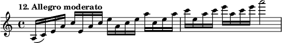 
%etude12
\relative a
{  
\set Staff.midiInstrument = #"violin"
\time 4/4
\tempo "12. Allegro moderato"
\key a \minor
a16 (c) e a c e, a c e a, c e a c, e a c e, a c e a, c e a2
}

