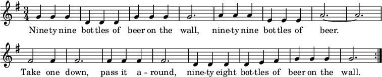 
\layout { \set Score.tempoHideNote = ##t \context { \Score \remove "Bar_number_engraver" } }
{ \key g \major \time 3/4 \tempo 4.=210 \set Staff.midiInstrument = #"harmonica" \relative c''
  { g4 g g | d d d | g g g | g2. |
    a4 a a | e e e | a2.~ | a2. |
    fis2 fis4 | fis2. | fis4 fis fis | fis2. |
    d4 d d | d e fis | g g g | g2. \bar ":|."
  }
  \addlyrics { Nine -- ty nine bot -- tles of beer on the wall,
  nine -- ty nine bot -- tles of beer.
  Take one down, pass it a -- round,
  nine -- ty eight bot -- tles of beer on the wall.}
}
