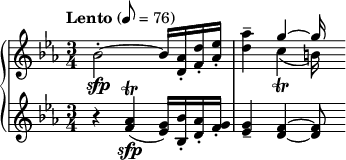  { \new PianoStaff << \new Staff \relative c'' { \clef treble \key ees \major \time 3/4 \tempo "Lento" 8 = 76 bes2-.\sfp~ bes16 <aes d,>-. <d f,>-. <ees aes,>-. | <aes d,>4-- << { g~ g16 } \\ { c,4\trill( b16) } >> } \new Staff \relative c'' { \clef treble \key ees \major \time 3/4 r4 <aes f>\sfp\trill( <g ees>16) <bes bes,>-. <aes d,>-. <g f>-. | <g ees>4-- <f d>~ <f d>8 } >> } 