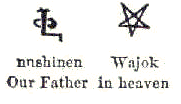 The beginning of the Lord's Prayer in Míkmaq hieroglyphs. The text reads Nujjinen wásóq – "Our father / in heaven"