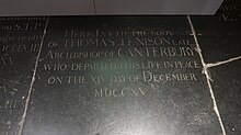 Here lyeth the body of Thomas Tenison, late Archbishop of Canterbury, who departed this life in peace on the XIV day of December MDCCXV (14/12/1715)
