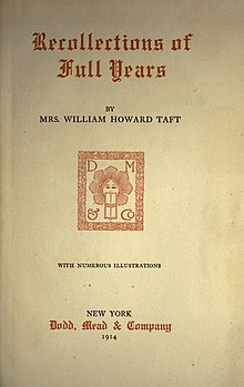 A book title page reading "Recollections of Full Years by Mrs. William Howard Taft with numerous illustrations; New York: Dodd, Mead & Company, 1914"