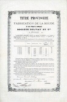 Globalzertifikat über 100 Anleihen Nr. 1–100 der Société Solvay & Cie. zu je 500 Francs, ausgegeben am 1. Mai 1874 an Ernest Solvay und von ihm eigenhändig unterschrieben als leitender Direktor. Die mit 6 % verzinste Anleihe im Gesamtbetrag von 600.000 Francs wurde aufgenommen für den Bau eines Werkes in Dombasle-sur-Meurthe in Frankreich.