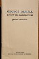 George Orwell devant ses calomniateurs, en co-édition avec l'Encyclopédie des Nuisances.
