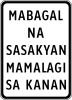Mabagal na sasakyan mamalagi sa kanan (Slow vehicles keep right)