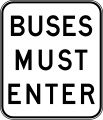 (R6-18) Buses Must Enter (Checking stations and weighbridges are set up on roads for buses to check their weight and length)