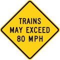 W10-8 Trains may exceed XX mph