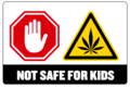 A symbol containing a red octagon on the top left with a white open hand next to a yellow diamond on the right with black outlines with a black marijuana leaf inside, below the two icons is a black bar with "Not safe for kids" written in white