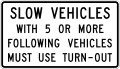 R4-12 Slow vehicles with five or more following vehicles must use turn-out