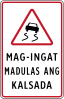 Mag-ingat, madulas ang kalsada (Slippery road) (plate type)