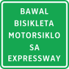 Bawal bisikleta motorsiklo sa expressway (No bicycles or motorcycles allowed in expressway)