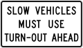 R4-13 Slow vehicles must use turn-out ahead