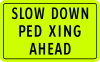 Slow down, pedestrian crossing ahead (plate type)