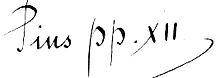 In geschwungener Handschrift steht der Name „Pius pp. XII“