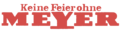 Historisches MEYER-Logo mit Schriftzug Keiner Feier ohne aus den 1970er-Jahren
