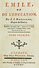 Title page reads "Émile, ou de L'Education. Par J. J. Rousseau, Citoyen de Genève....Tome Premier. A La Haye, Chez jean Neaulme, Libraire. M.DCC.LXII...."