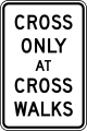 R9-2 Cross only at cross walks