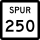 State Highway Spur 250 marker