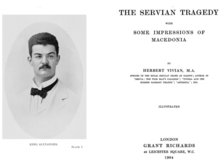 The frontispiece of Herbert Vivian's book The Servian Tragedy, published in 1904