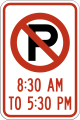 R7-2 No parking from 8:30 am to 5:30 pm