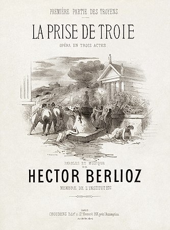 Cover for La Prise de Troie, the first half of the opera