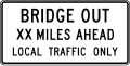R11-3b Bridge out XX miles ahead, local traffic only