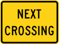 W10-14P Next crossing (plaque)