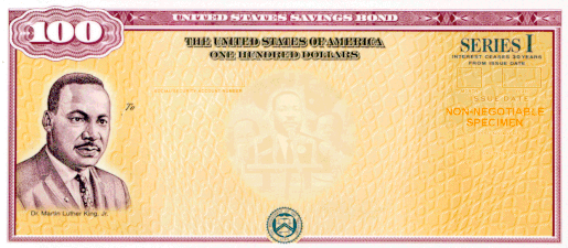 $100 Series I US Savings Bond, which features Martin Luther King Jr.