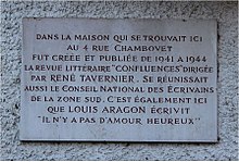 Plaque text translated from French: In the house that stood here at No. 4 rue Chambovet, René Tavernier created, directed, and published the literary review ''Confluences.'' A meeting of the National Council of Writers of the South Zone also took place here, and it was here that Louis Aragon wrote "Il n'y a pas d'amour heureux."