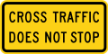 W4-4P Cross traffic does not stop (plaque)