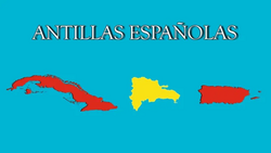 Map of Cuba, Dominican Republic, and Puerto Rico, recognized as the Antillas Españolas (Spanish Antilles)