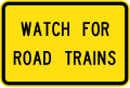 (W8-SA62) Watch for Road Trains (used in South Australia)