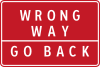 Wrong way, go back