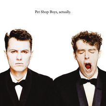 The duo wearing tuxedos, with one person on the right side yawning and the other staring at the viewer. The words "Pet Shop Boys, actually." appear on top.
