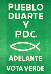 A green election poster reading "People Duarte and P.D.C. From now on vote green".