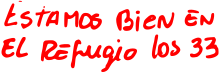 Image of hand written note in Spanish, reading ""Estamos bien en el refugio los 33"