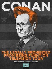 A caricature of Conan O'Brien in black and white, except for orange hair, with the word "Conan" in white at the top and the words "The Legally Prohibited from Being Funny on Television Tour" in orange at the bottom, with the logo for American Express