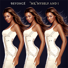 The image of a brunette woman repeated three times. She is looking forward by her get side and she wears a long white dress. The background is dark and the words "Beyoncé" and "Me, Myself and I" are written in white capital letters.