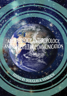 The Earth superimposed on a background of stars, surrounded by green circles. White text over it reading "Archaeology, Anthropology, and Interstellar Communication"; smaller white text on one of the circles reading "Edited by "Douglas A. Vankoch" (sic).