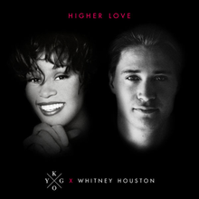 Black-and-white faces of Kygo and Houston above the title "Higher Love" and below it is the words Kygo X Whitney Houston.