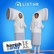 In the foreground of a blue backdrop, Hamish Blake and Andy Lee stand facing the camera both with a costume of an earphone. The Hamish & Andy logo is in the bottom left corner with the Listnr logo at the top.