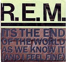 Block text in all capitals spells out "R.E.M" in large black letters against a light background; under the band's name is a horizontal line spanning the width of the cover; under the line are four lines of purple text in a font half the height of the font used for the band's name. The four lines: IT'S THE END/OF THE WORLD/AS WE KNOW IT/(AND I FEEL FINE).