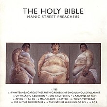 "The Holy Bible" in capital letters in black print with "Manic Street Preachers" in capital letters below, smaller, at the top of the image in front of a white background. In the middle of the image is a rectangular triptych painting of an obese woman in her underwear – the first image capturing her from the right side, the next image from front on and the last capturing her from the left side. Below this, at the bottom of the page in front of a white background are the track titles listed from one to thirteen.